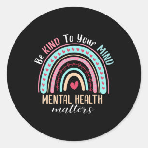 Sticker Rond Soyez Signe De Vos Problèmes De Santé Mentale Sens