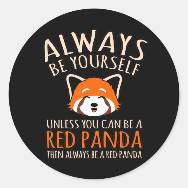 Sticker Rond Soyez Toujours Un Panda Rouge Cute Animaux Pandas  (Devant)