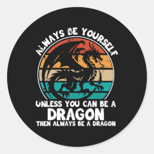 Sticker Rond Soyez Toujours Vous-Même À Moins Que Vous Ne Puiss
