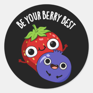 Sticker Rond Soyez Votre Berry Meilleur Amusant Pun Fruit Dark