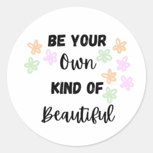 Sticker Rond Soyez votre propre genre de beauté avec des fleurs