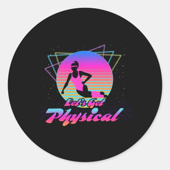 Sticker Rond Soyons Physiques Pour Un Fitness 80'S (Devant)