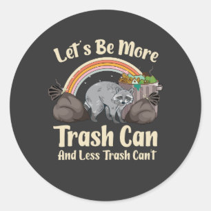 Sticker Rond soyons plus poubelle et moins poubelle ne peut pas