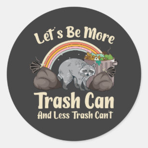 Sticker Rond soyons plus poubelle et moins poubelle ne peut pas