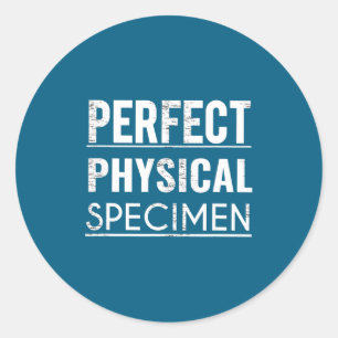 Sticker Rond Spécimen Physique Parfait Citation Drôle Cadeau