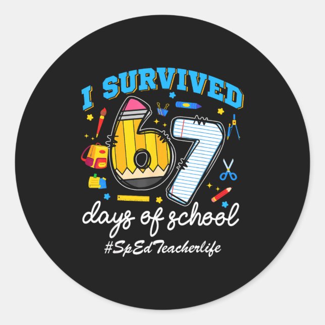 Sticker Rond Sped Teacherlife I Survived 67 Days Of School Funn (Devant)