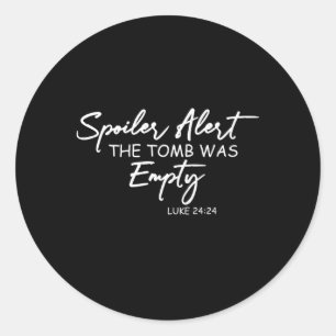 Sticker Rond Spoiler Alert Tomb Était Vide Pâques Chrétien