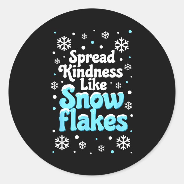 Sticker Rond Spread Kindness Like Snowflakes Snow Days Sitive M (Devant)