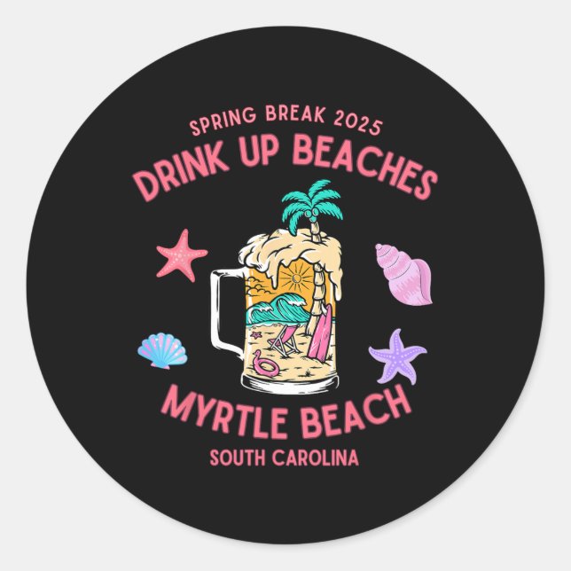 Sticker Rond Spring Break 2025 Boire Up Beaches Myrtle Beach (Devant)