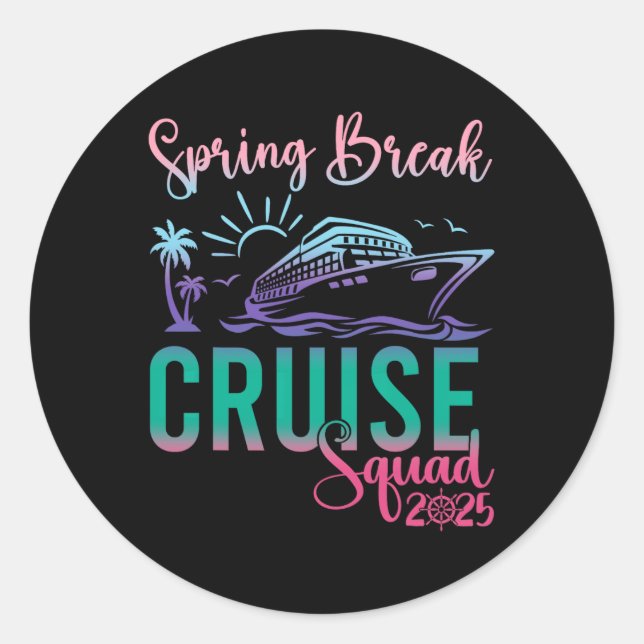 Sticker Rond Spring Break Cruise Squad 2025 Vacatio voyage en f (Devant)
