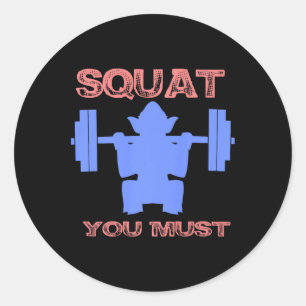 Sticker Rond Squat Vous Devez Fitness Gym Squat Drôle Cadeau