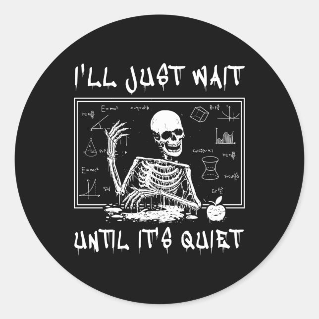Sticker Rond Squelette Enseignant Halloween Je vais juste atten (Devant)