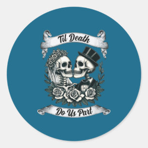 Sticker Rond Squelette Jusqu'à Ce Que La Mort Nous Sépare