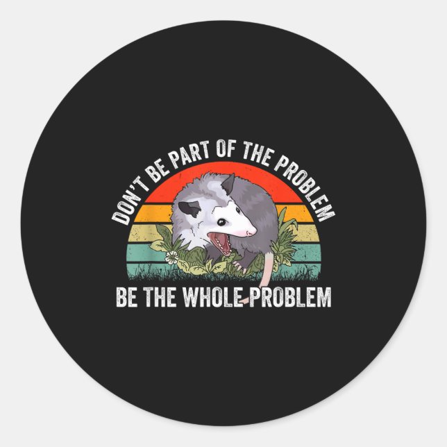 Sticker Rond Ssum Don't Be Part Of The Problem Be The Whole Pro (Devant)