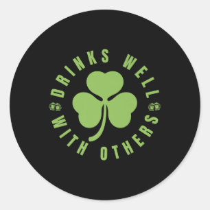 Sticker Rond St. Patricks Day Drôle Dire Citation Boissons Bien