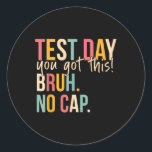 Sticker Rond Staar State Test Day Motivation Vous Avez Ce Br<br><div class="desc">Staar State Test Day Motivation Vous Avez Ce Bruh Pas de Casquette</div>
