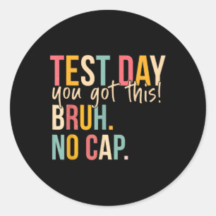 Sticker Rond Staar State Test Day Motivation Vous Avez Ce Br