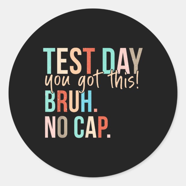 Sticker Rond Staar State Test Day Motivation Vous Avez Ce Br (Devant)
