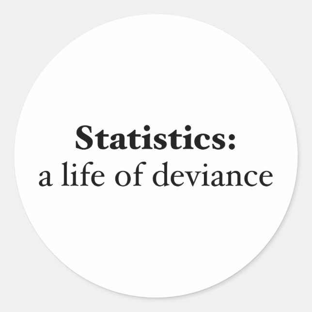 Sticker Rond Statistiques : une vie de déviance (Devant)