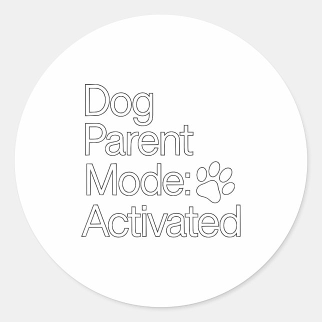Sticker Rond Stay At Home Dog Parent _ Dog Parent Mode Activate (Devant)