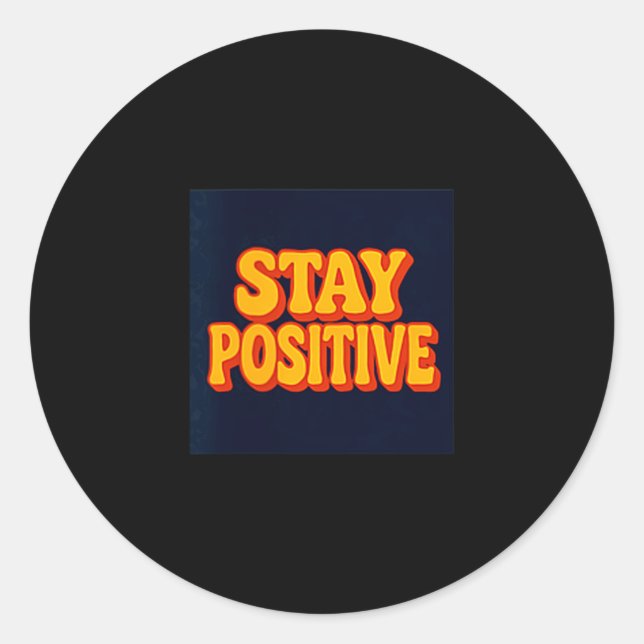 Sticker Rond Stay Sitive Motivational Retro Tygraphy  (Devant)