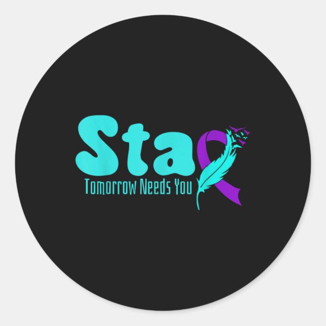 Sticker Rond Stay Tomorrow Need You Suicide Prevention Awarenes (Devant)