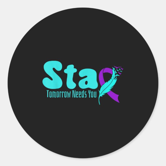 Sticker Rond Stay Tomorrow Need You Suicide Prevention Awarenes (Devant)