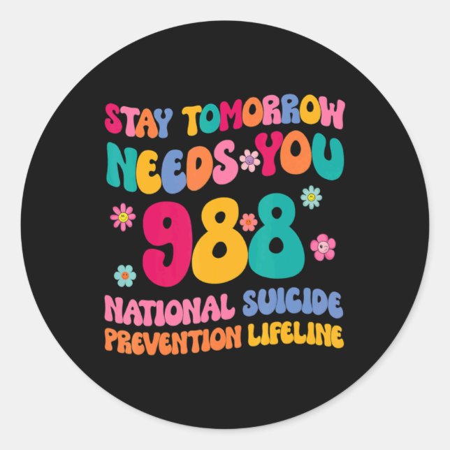 Sticker Rond Stay Tomorrow Needs You 988 Mental Health Awarenes (Devant)