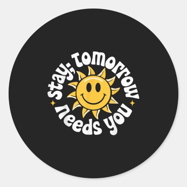 Sticker Rond Stay Tomorrow Needs You, Suicide Awareness Mental  (Devant)