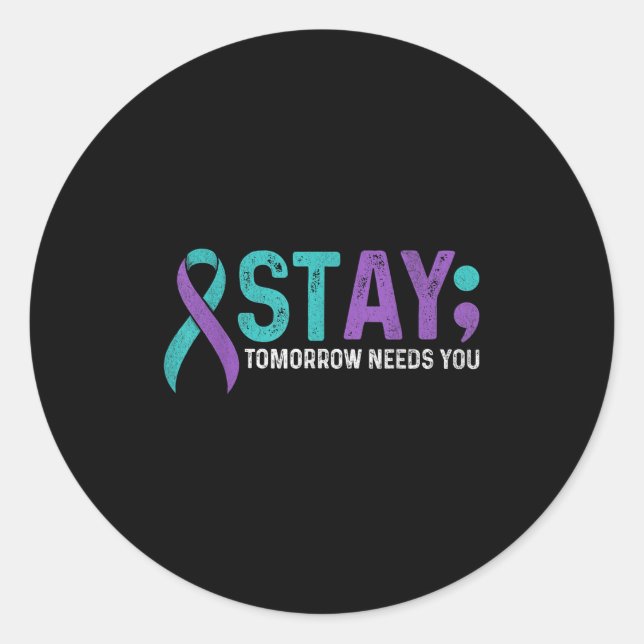 Sticker Rond Stay Tomorrow Needs You Suicide Prevention Awarene (Devant)