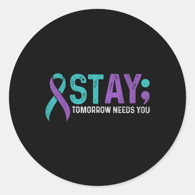 Sticker Rond Stay Tomorrow Needs You Suicide Prevention Awarene (Devant)