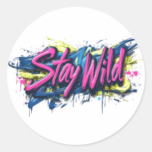 Sticker Rond "Stay Wild" - Vibrant Graffiti Style Design de tex
