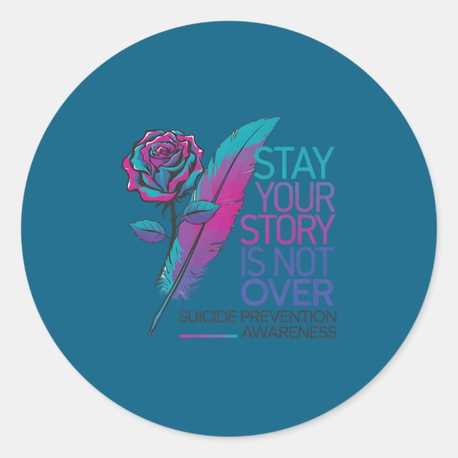 Sticker Rond Stay Your Story Is Not Over Suicide Prevention Awa (Devant)