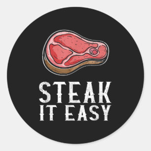 Sticker Rond Steak It Easy Funny Barbecue Viande Fumeur Pitma