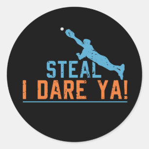 Sticker Rond Steal I Dare Ya - T-shirt Baseball Softball Classi