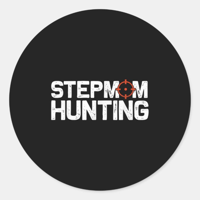 Sticker Rond Stepmom Hunting Funny Quote Stepmom Hunting  (Devant)