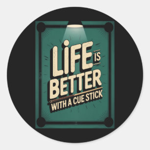 Sticker Rond Stick Cue Billiards La Vie Est Mieux Drôle Cue Spo