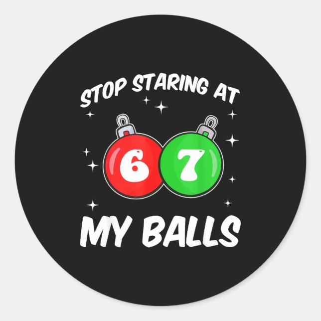 Sticker Rond Stop Staring At My 67 Meme Funny Christmas Adult H (Devant)