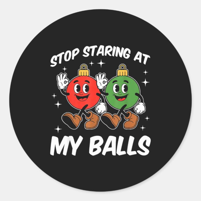 Sticker Rond Stop Staring At My Funny Dirty Christmas Adult Hum (Devant)