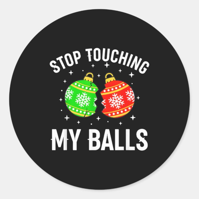 Sticker Rond Stop Touching My Funny Dirty Christmas Adult Humor (Devant)