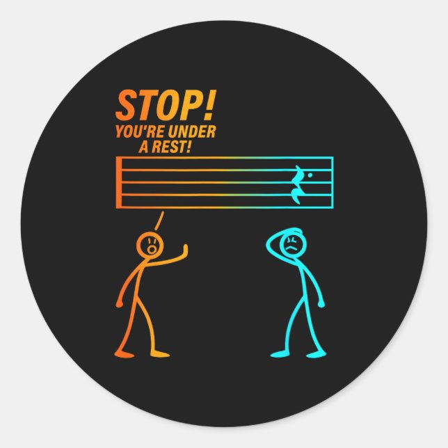 Sticker Rond Stop You're Under A Rest _ Funny Music Teacher  (Devant)