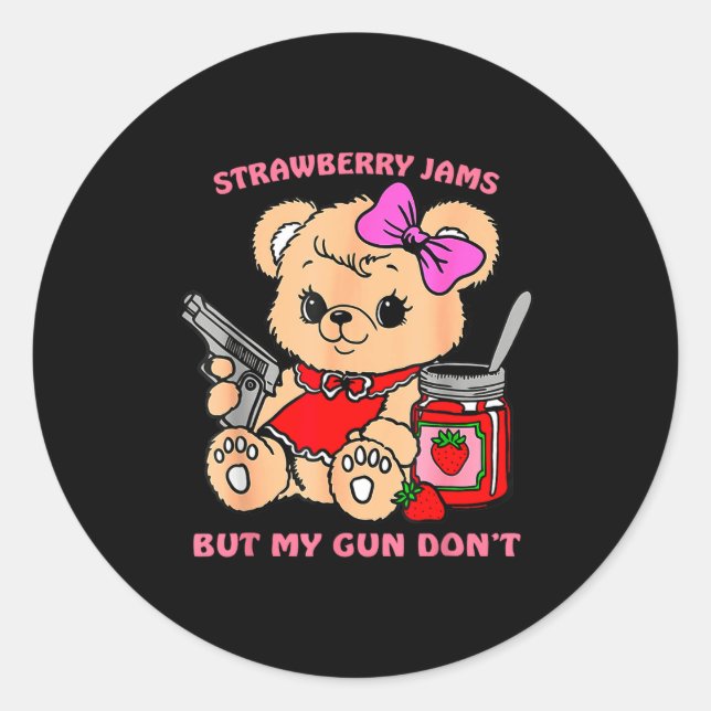 Sticker Rond Strawberry Jams But My Gun Don't Funny Teddy Bear  (Devant)