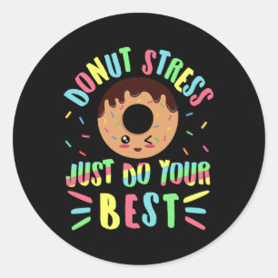 Sticker Rond Stress Faites juste votre mieux - Tester enseignan
