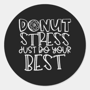 Sticker Rond Stress Faites simplement votre meilleur test de jo