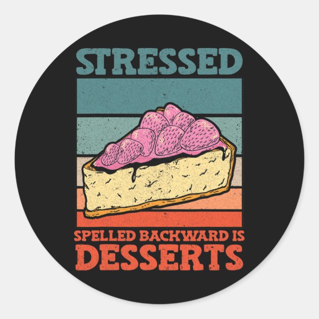 Sticker Rond Stressé Argument Arrière Est Desserts Stress Aware (Devant)