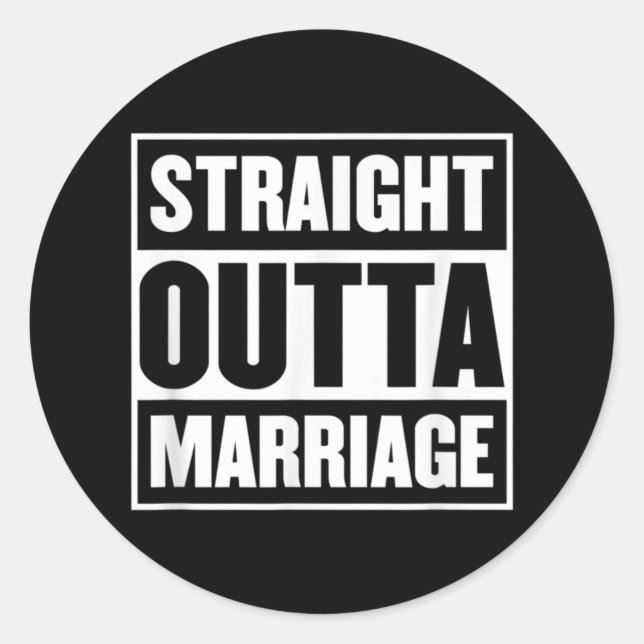 Sticker Rond Stright Outta Mariage Funny Divorce Party (Devant)