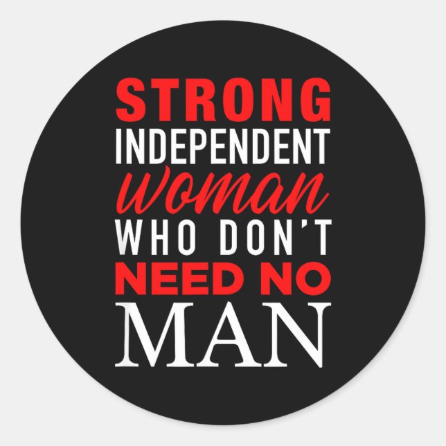 Sticker Rond Strong Independent Woman Who Don't Need No Man - F (Devant)