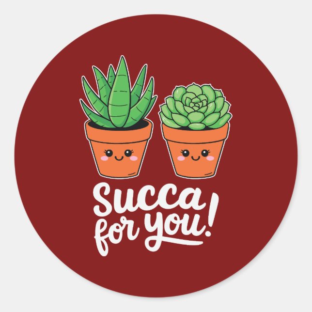Sticker Rond Succa pour toi – Calembour de succulente mignon (Devant)