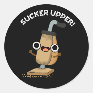 Sticker Rond Sucker Upper Funny Vacuum Cleaner Pun Dark BG