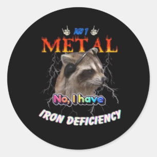 Sticker Rond Suis-je Metal Non j'ai une carence en fer Meme